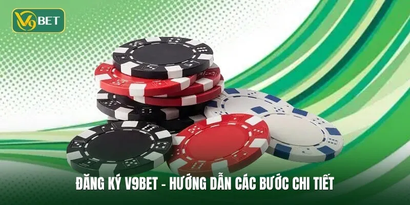 Đăng ký V9BET - Hướng dẫn các bước khởi tạo và kích hoạt chi tiết